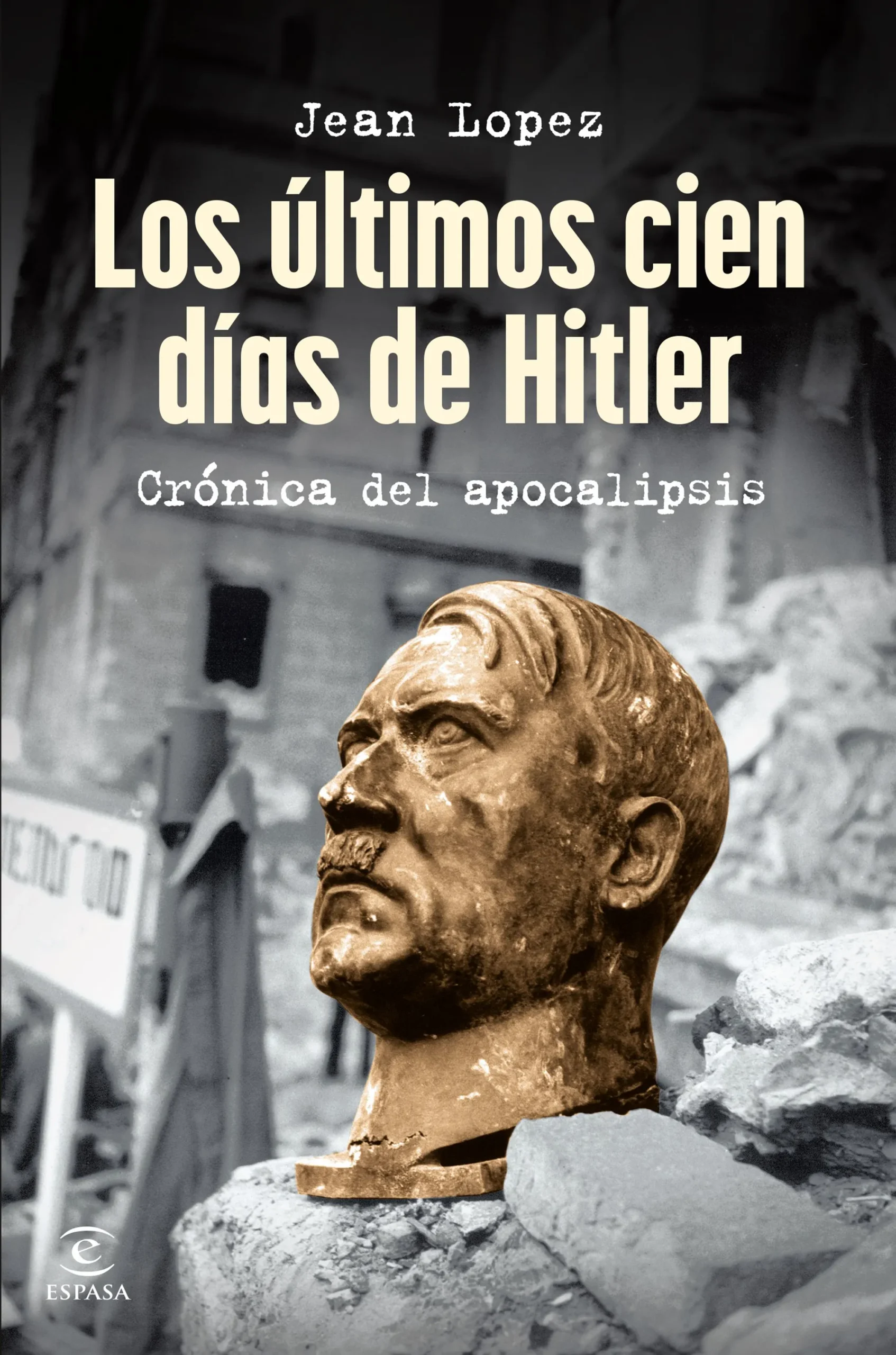 «Los últimos cien días de Hitler», Jean Lopez